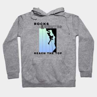 Rocks and Routes - Reach the Top | Climbers | Climbing | Rock climbing | Outdoor sports | Nature lovers | Bouldering Hoodie